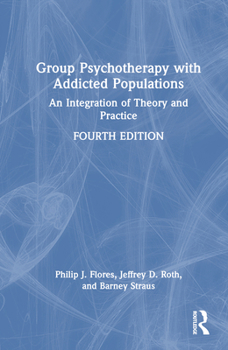 Hardcover Group Psychotherapy with Addicted Populations: An Integration of Theory and Practice Book