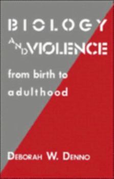 Hardcover Biology and Violence: From Birth to Adulthood Book