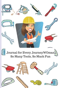 Journal for Every JourneyWOman: So Many Tools, So Much Fun