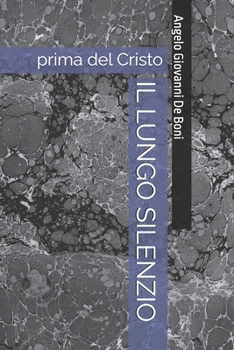 Paperback Il Lungo Silenzio: prima del Cristo [Italian] Book