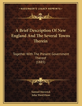 Paperback A Brief Description Of New England And The Several Towns Therein: Together With The Present Government Thereof (1885) Book