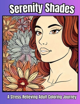 Paperback Serenity Shades A Stress Relieving Adult Coloring Journey 18 Book