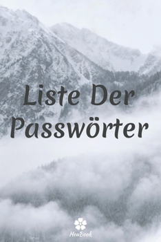 Liste Der Passwörter: Ein perfektes notizbuch zum schutz all ihrer benutzernamen und passwörter (German Edition)