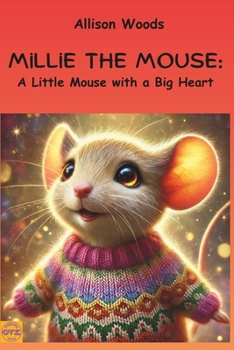 Paperback Millie the Mouse: A Little Mouse with a Big Heart Book