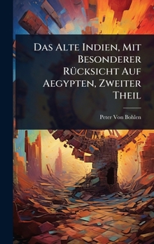 Hardcover Das Alte Indien, Mit Besonderer RÃ1/4cksicht Auf Aegypten, Zweiter Theil [German] Book