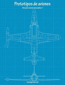 Paperback Prototipos de aviones libro para colorear para adultos 1 [Spanish] Book
