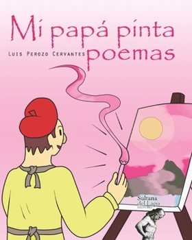 Paperback Mi papá pinta poemas [Spanish] Book