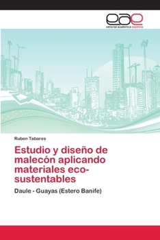 Paperback Estudio y diseño de malecón aplicando materiales eco- sustentables [Spanish] Book