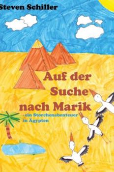 Hardcover Auf der Suche nach Marik: Ein Storchenabenteuer in Ägypten [German] Book