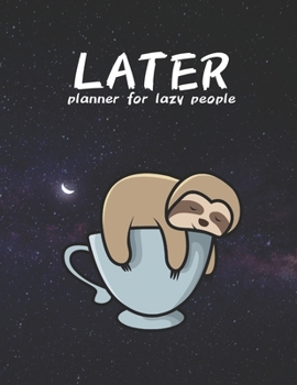 Paperback Later. Planner for lazy people. Big planner diary, journal for big plans - even if you are too lazy to make them happen: ) Book