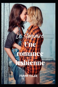 Paperback Le stagiaire: Une romance lesbienne [French] Book