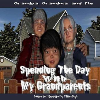 Paperback Spending The Day With My Grandparents: Grandpa Grandma and Me Book
