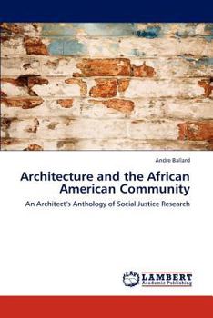 Architecture and the African American Community: An Architect’s Anthology of Social Justice Research