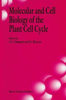 Paperback Molecular and Cell Biology of the Plant Cell Cycle: Proceedings of a Meeting Held at Lancaster University, 9-10th April, 1992 Book