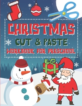Paperback Christmas Cut & Paste Workbook for Preschool: Scissor Skills Activity Book for Kids Ages 3-5 Book