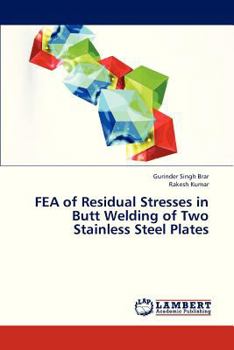 Paperback FEA of Residual Stresses in Butt Welding of Two Stainless Steel Plates Book