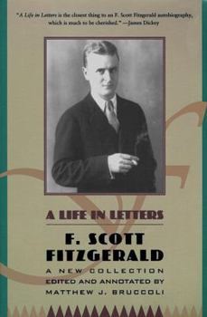 Paperback A Life in Letters: A New Collection Edited and Annotated by Matthew J. Bruccoli Book