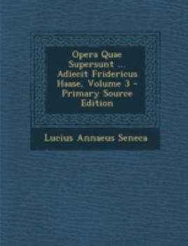 Paperback Opera Quae Supersunt ... Adiecit Fridericus Haase, Volume 3 [Latin] Book