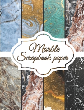 Paperback Marble Scrapbook Paper: Scrapbooking Paper size 8.5 "x 11" Decorative Craft Pages for Gift Wrapping, Journaling and Card Making Premium Scrapb Book