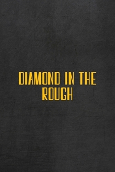 Diamond In The Rough: All Purpose 6x9 Blank Lined Notebook Journal Way Better Than A Card Trendy Unique Gift Gray Rock English Slang