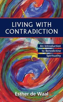 Paperback Living with Contradiction: An Introduction to Benedictine Spirituality Book