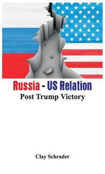 Hardcover Russia - US Relation: Post Trump Victory Book