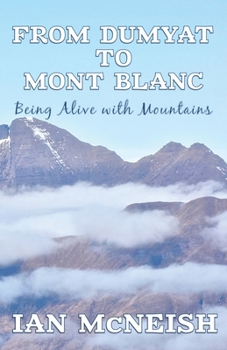 Paperback From Dumyat to Mont Blanc: Being Alive with Mountains Book