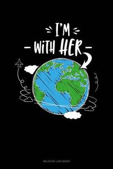Paperback I'm with Her Planet: Mileage Log Book
