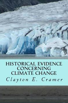 Paperback Historical Evidence Concerning Climate Change: Archaeological and Historical Evidence That Man Is Not the Cause Book