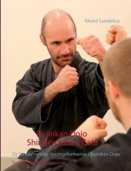 Paperback Bujinkan Dojo Shinden Kihon Gata: De fundamentala övningsformerna i Bujinkan Dojo [Swedish] Book