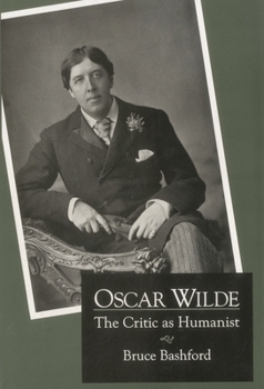 Hardcover Oscar Wilde: The Critic as Humanist Book