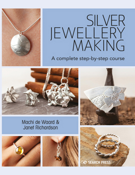 Paperback Silver Jewellery Making: A Complete Step-By-Step Course Book