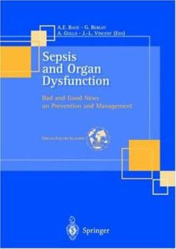 Paperback Sepsis and Organ Dysfunction: Bad and Good News on Prevention and Management Book