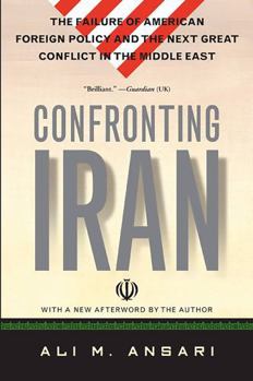 Paperback Confronting Iran: The Failure of American Foreign Policy and the Next Great Crisis in the Middle East and the Next Great Crisis in the Middle East Book