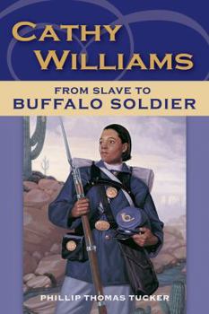 Cathy Williams: From Slave to Female Buffalo Soldier (Great novels and memoirs of World War I)