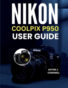 NIKON COOLPIX P950 USER GUIDE