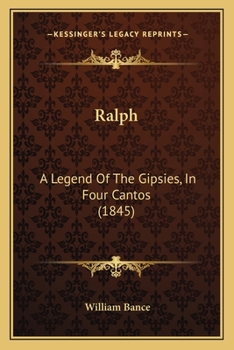 Paperback Ralph: A Legend Of The Gipsies, In Four Cantos (1845) Book