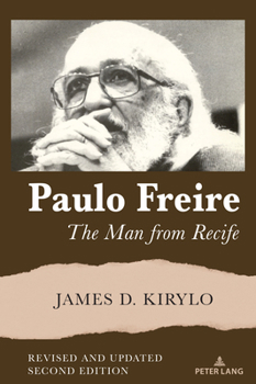 Hardcover Paulo Freire: The Man from Recife, Revised and Updated Edition Book