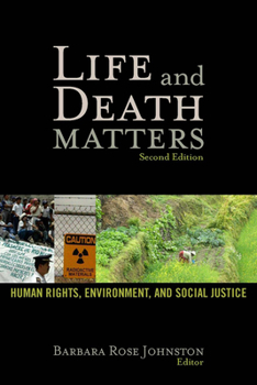 Paperback Life and Death Matters: Human Rights, Environment, and Social Justice Book
