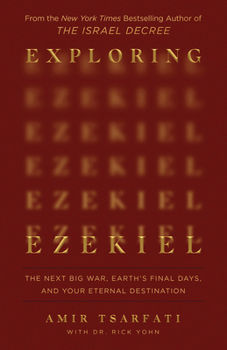 Paperback Exploring Ezekiel: The Next Big War, Earth's Final Days, and Your Eternal Destination Book