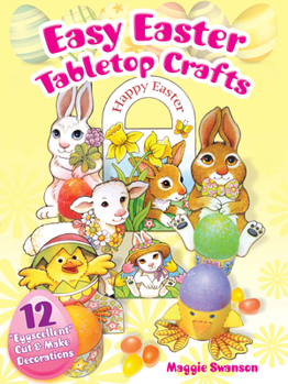 Paperback Easy Easter Tabletop Crafts: 12 Eggscellent Cut & Make Decorations Book