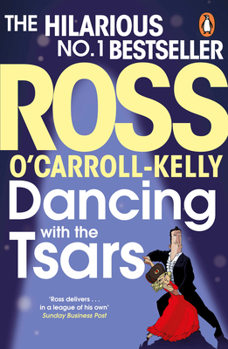Dancing with the Tsars - Book #18 of the Ross O'Carroll-Kelly