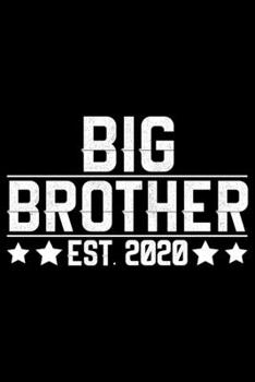 Paperback Big Brother Est. 2020: Cool Brother Journal Notebook Gifts, Funny Brother Notebook Journal Diary, Gift Idea for Big Brother Book