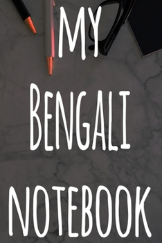 My Bengali Notebook: The perfect gift for anyone learning a new language - 6x9 119 page lined journal!
