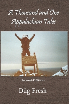 Paperback A Thousand And One Appalachian Tales: A Journey along the A.T. and through the heart of Chapel Perilous Book