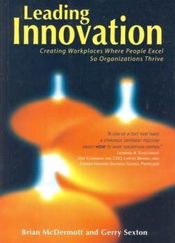Paperback Leading Innovation: Creating Workplaces Where People Excel So Organizations Thrive Book