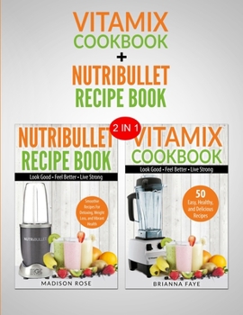 Paperback Vitamix & Nutribullet Recipe Books: 2 in 1 Bundle - All You Can Blend Book