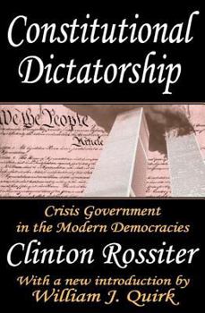 Paperback Constitutional Dictatorship: Crisis Government in the Modern Democracies Book