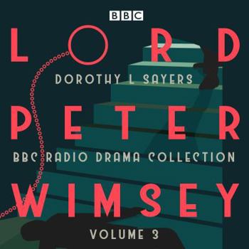 Audio CD Lord Peter Wimsey: BBC Radio Drama Collection Volume 3: Four BBC Radio 4 Full-Cast Dramatisations Book