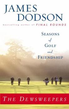 Hardcover The Dewsweepers: Seasons of Golf and Friendship Book